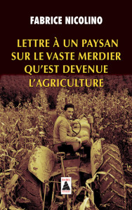 C’est une lettre ouverte et percutante qui est une invitation à réfléchir aux voies alternatives dans lesquels, il est désormais essentiel que l’agriculture paysanne s’engage. 